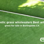 Synthetic grass wholesalers: Best artificial grass for sale in Burlingame CA