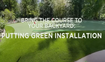 Bring the course to your backyard: Putting green installation