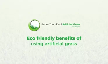 Eco friendly benefits of using artificial grass